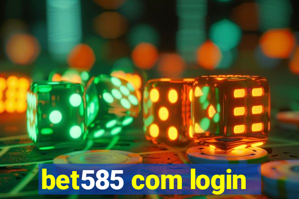 bet585 com login